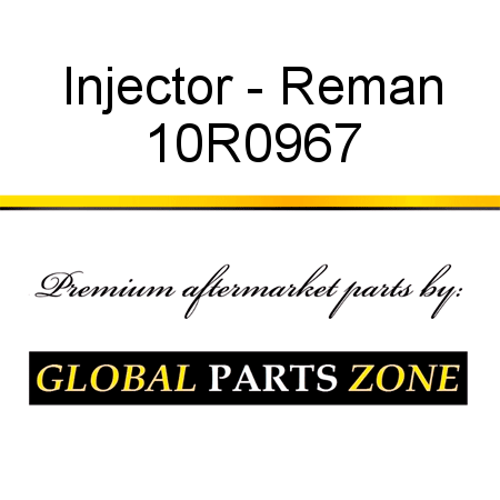 Injector - Reman 10R0967