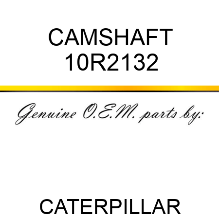 CAMSHAFT 10R2132