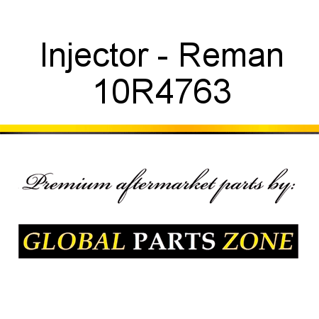 Injector - Reman 10R4763