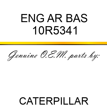 ENG AR BAS 10R5341