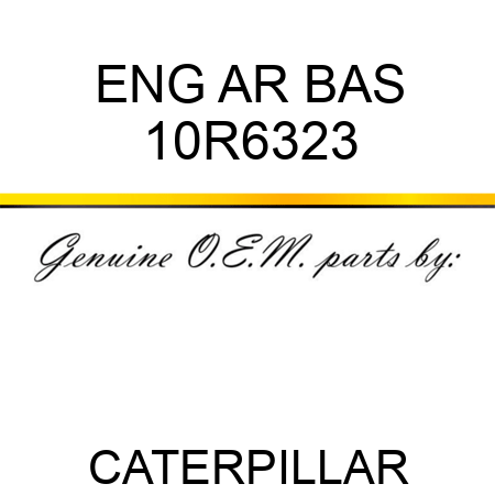 ENG AR BAS 10R6323