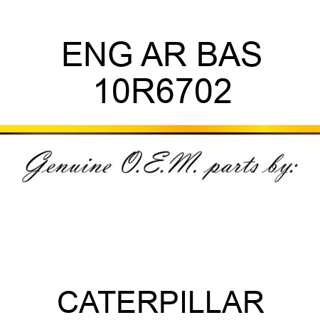 ENG AR BAS 10R6702