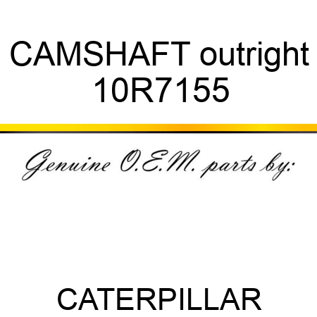CAMSHAFT outright 10R7155