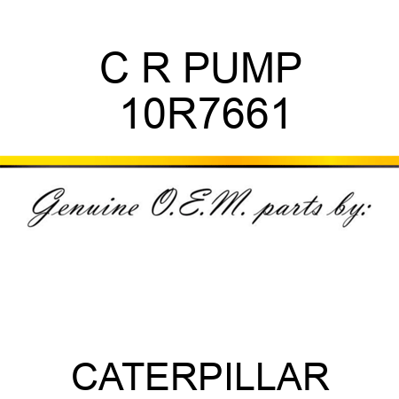 C R PUMP 10R7661