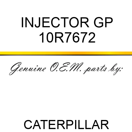 INJECTOR GP 10R7672