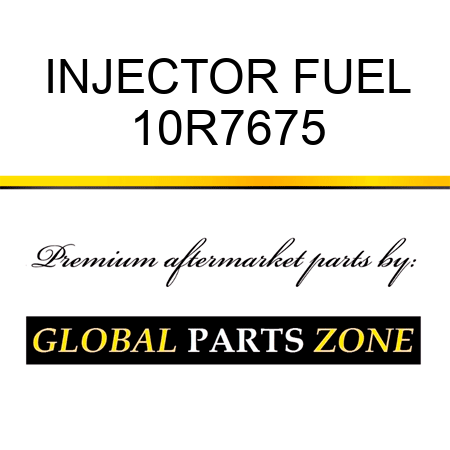INJECTOR FUEL 10R7675