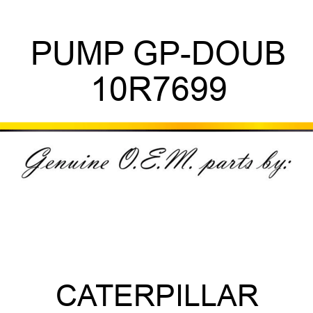 PUMP GP-DOUB 10R7699