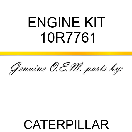 ENGINE KIT 10R7761