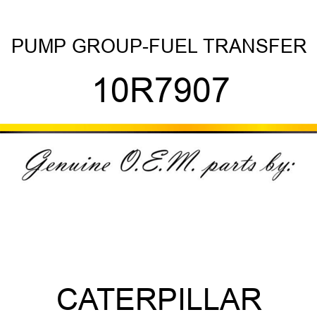 PUMP GROUP-FUEL TRANSFER 10R7907