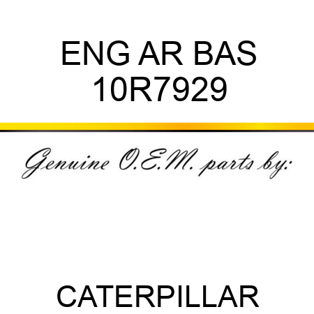 ENG AR BAS 10R7929