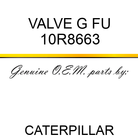 VALVE G FU 10R8663