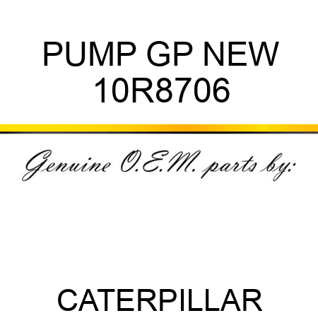 PUMP GP NEW 10R8706
