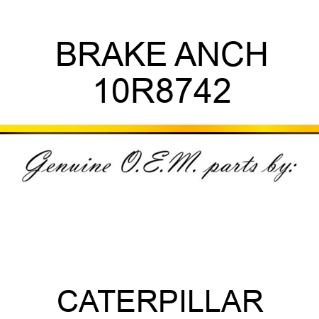 BRAKE ANCH 10R8742