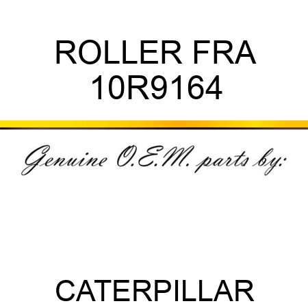 ROLLER FRA 10R9164