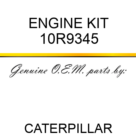 ENGINE KIT 10R9345