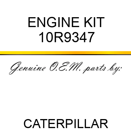 ENGINE KIT 10R9347