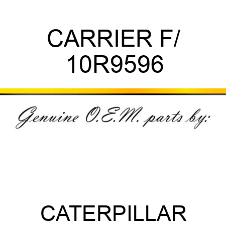 CARRIER F/ 10R9596