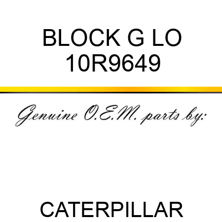 BLOCK G LO 10R9649