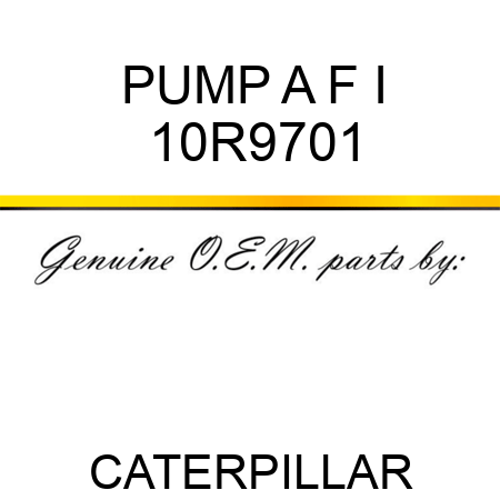 PUMP A F I 10R9701