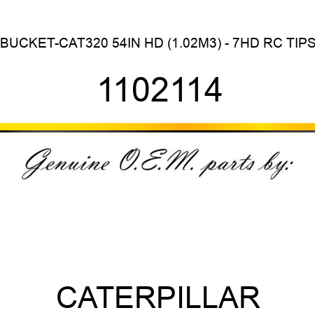 BUCKET-CAT320 54IN HD (1.02M3) - 7HD RC TIPS 1102114