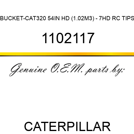 BUCKET-CAT320 54IN HD (1.02M3) - 7HD RC TIPS 1102117