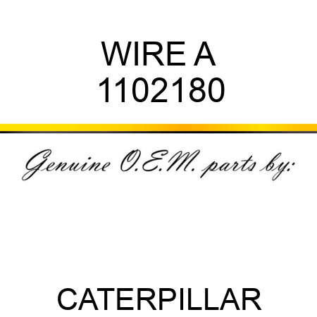 WIRE A 1102180