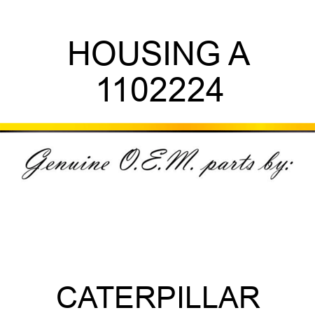 HOUSING A 1102224