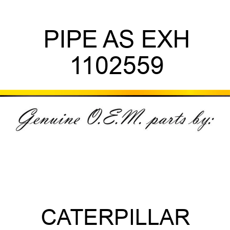 PIPE AS EXH 1102559
