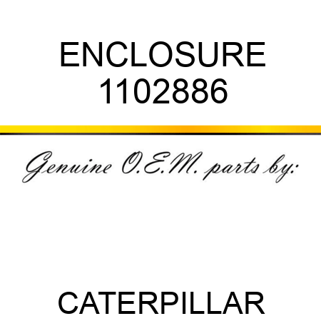 ENCLOSURE 1102886