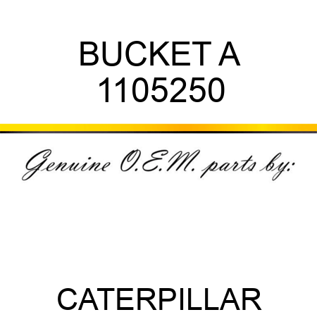 BUCKET A 1105250