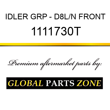 IDLER GRP - D8L/N FRONT 1111730T