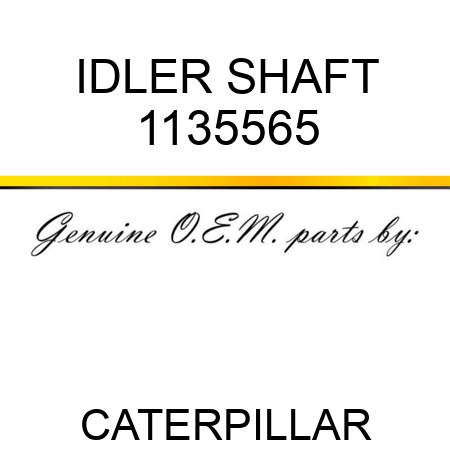 IDLER SHAFT 1135565