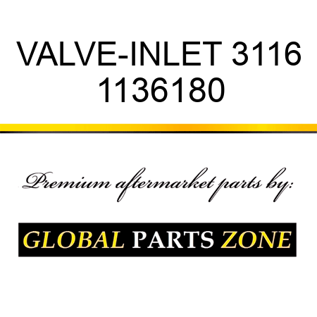 VALVE-INLET 3116 1136180