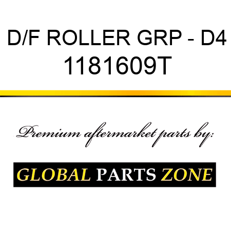 D/F ROLLER GRP - D4 1181609T