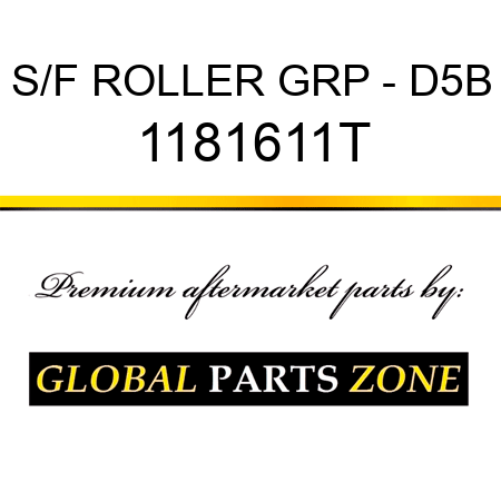 S/F ROLLER GRP - D5B 1181611T