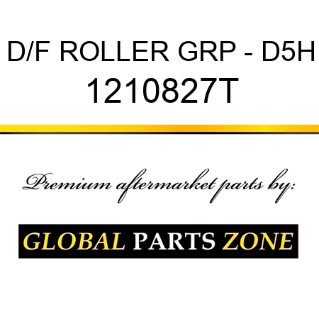 D/F ROLLER GRP - D5H 1210827T