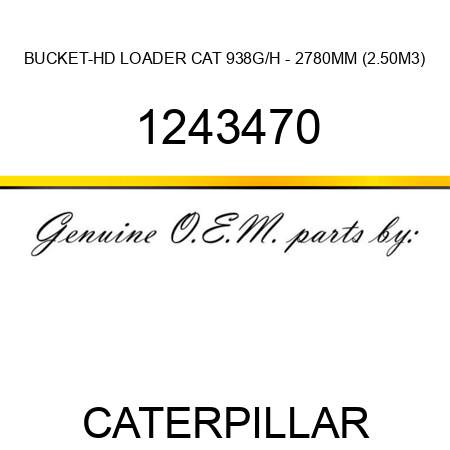 BUCKET-HD LOADER CAT 938G/H - 2,780MM (2.50M3) 1243470