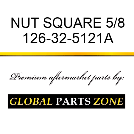 NUT SQUARE 5/8 126-32-5121A
