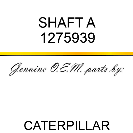 SHAFT A 1275939