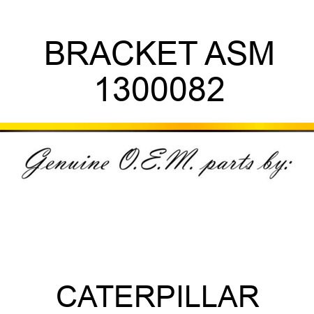 BRACKET ASM 1300082