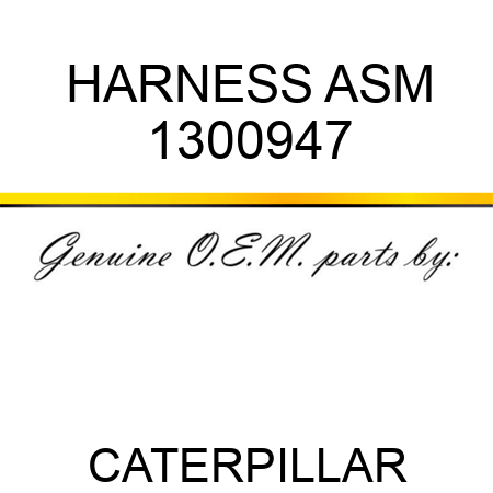 HARNESS ASM 1300947