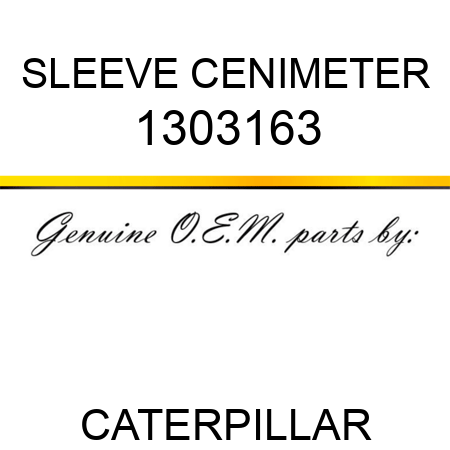 SLEEVE CENIMETER 1303163