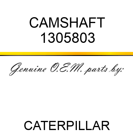 CAMSHAFT 1305803