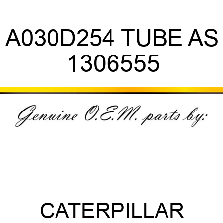 A030D254 TUBE AS 1306555