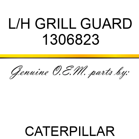 L/H GRILL GUARD 1306823