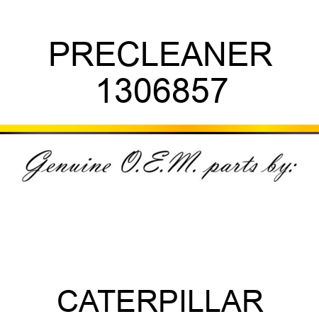 PRECLEANER 1306857