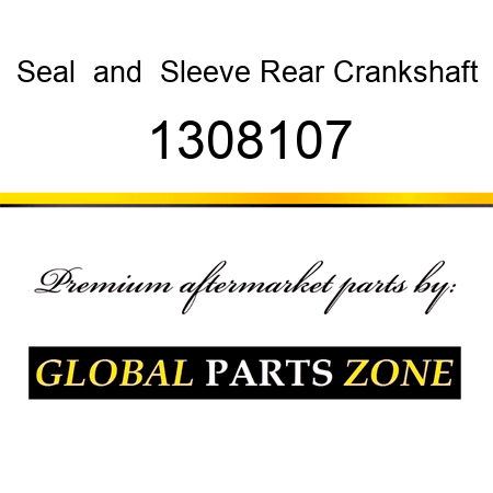 Seal & Sleeve Rear Crankshaft 1308107