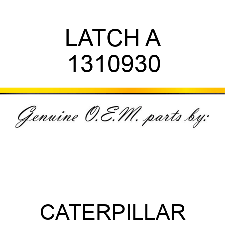 LATCH A 1310930