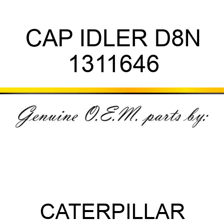 CAP, IDLER D8N, 1311646