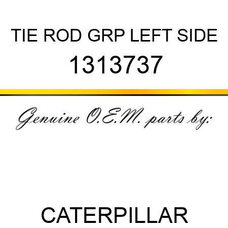 TIE ROD GRP LEFT SIDE 1313737
